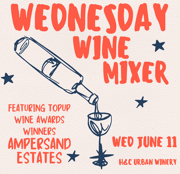 Ampersand Estates Wednesday wine mixer at H&C Urban Winery.